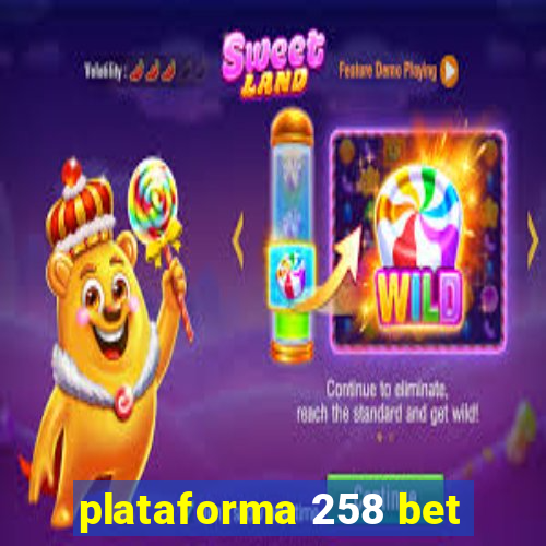 plataforma 258 bet